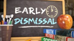 Early Dismissal written on a chalkboard